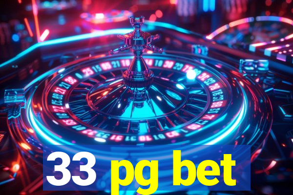 33 pg bet